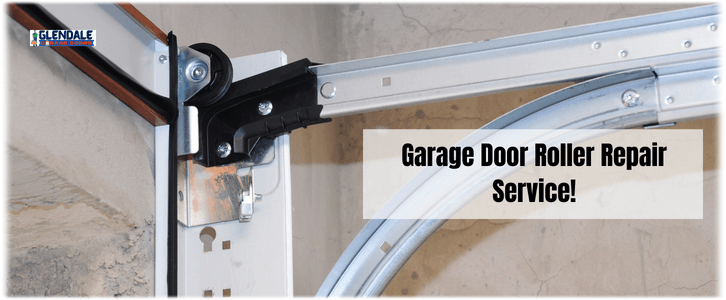 Garage Door Roller Repair Glendale CA (818) 839-4813